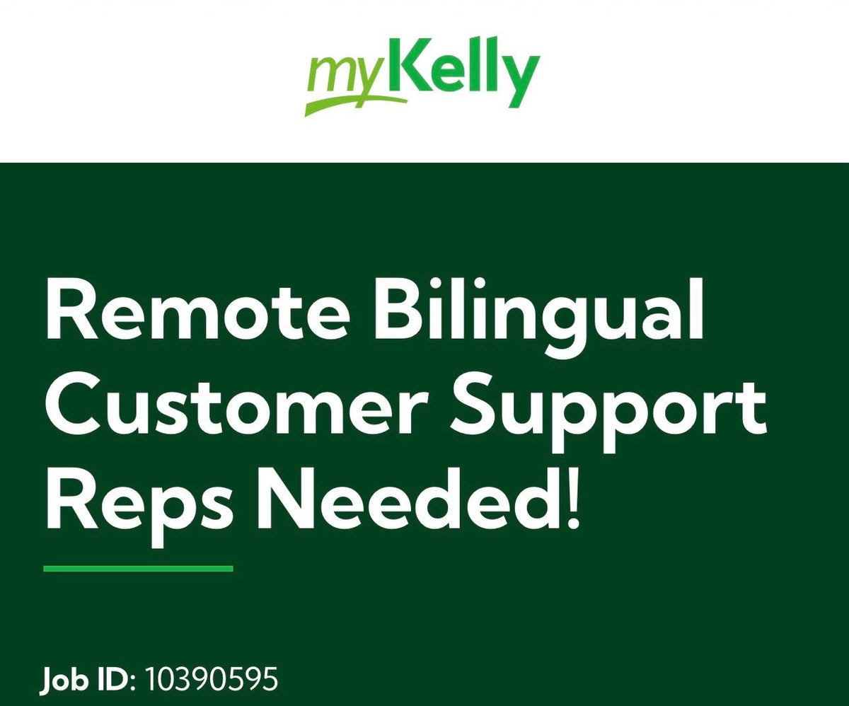 Kelly Is Hiring Remote Bilingual Customer Support Reps — $22/Hour
