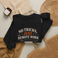 Halloween Remote Work Sweatshirt - "No Tricks, Just Remote Work" Cozy Commute Crewneck